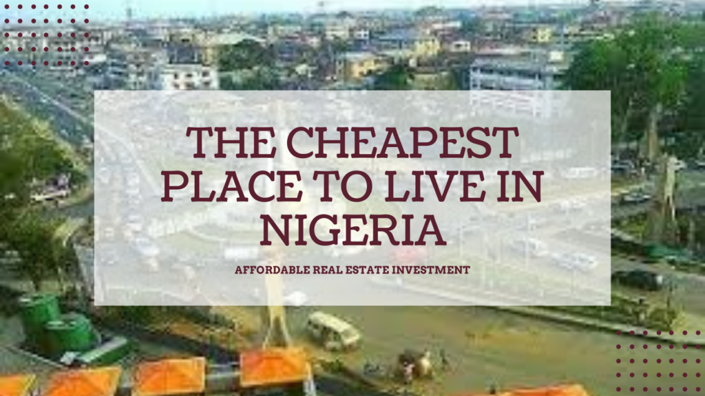 cheapest place to live in Nigeria